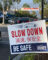 Steve Rhee Slow Down sign.