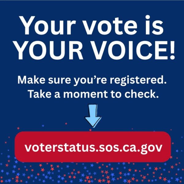 Make sure you are registered to vote! Check your Voter Status at https://voterstatus.sos.ca.gov/ (California Secretary…